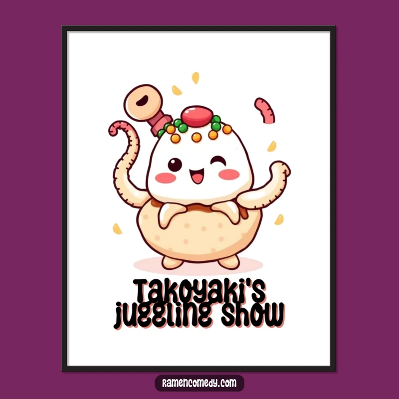 Funny Takoyaki Juggling Print - Whimsical Food Art for Walls