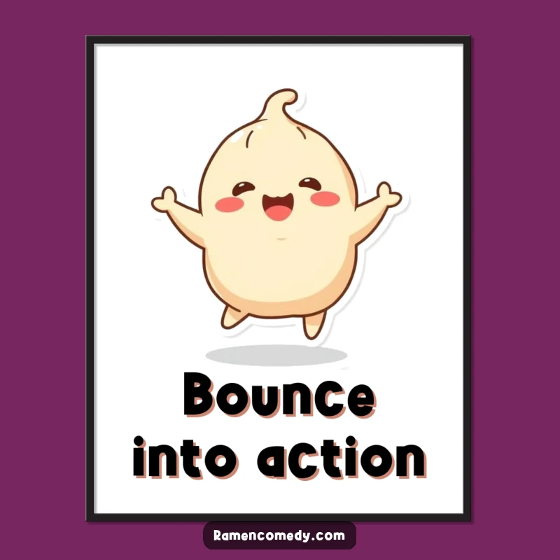 Funny Cheerful Dumpling Bouncing Poster - Joyful Funny Wall Art