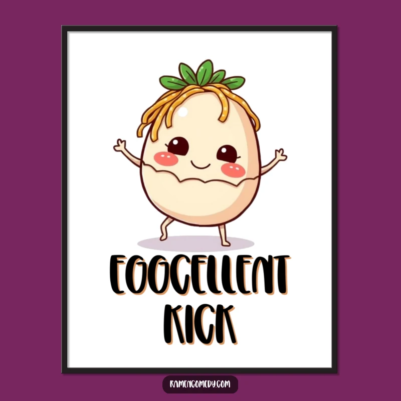 Funny Ramen Egg Poster: Happy Kicking Egg Art, Humorous Gift Decor