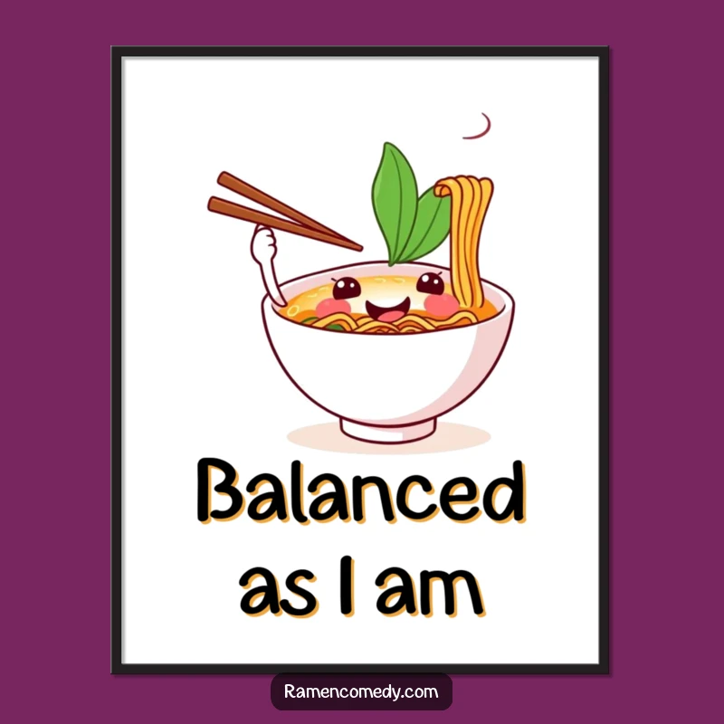 Funny Ramen Show Poster: Happy Bowl's Juggling Act, Whimsical Wall Art