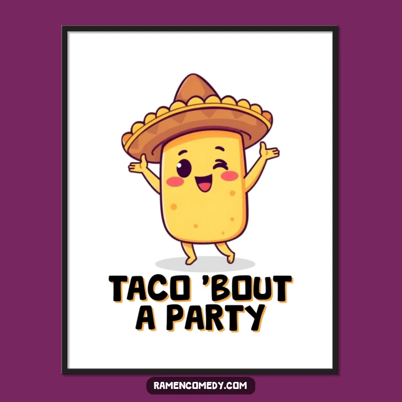 Funny Taco Jig Poster: Festive Character Art, Unique Gift