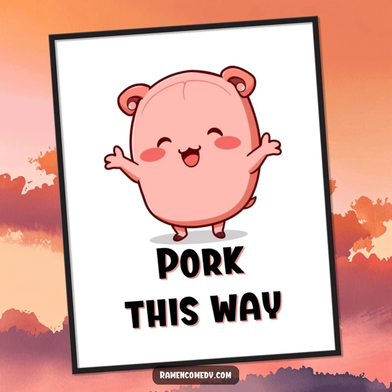 Funny chashu pork poster, happy anthropomorphic slice doing a jig, joyful ramen food illustration.