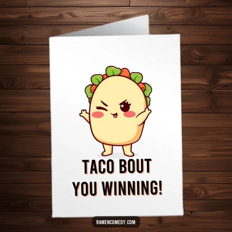 Funny Free Printable Congratulations Card featuring a sassy taco character in a confident stance, complete with a roguish wink.